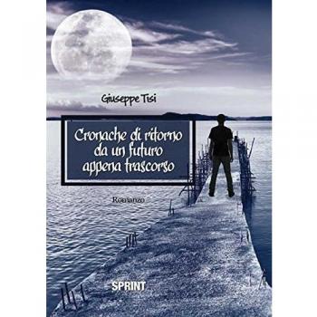 Cronache di ritorno da un futuro appena trascorso