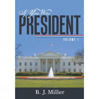 If You Were President: Volume I