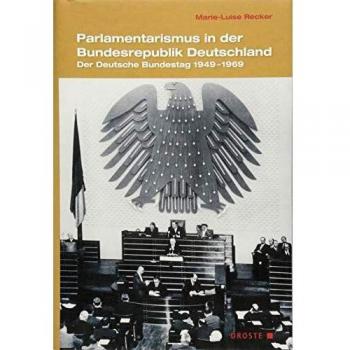 Parlamentarismus in der Bundesrepublik Deutschland: Der Deutsche Bundestag 1949-1969