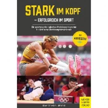 Diethelm Wahl Stark Im Kopf – Erfolgreich Im Sport: Ein Sportpsychologisches Trainingsprogramm Für Kritische Wettkampfsituationen