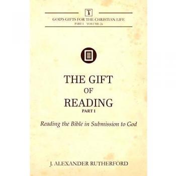 Rutherford, J. Alexander: The Gift of Reading