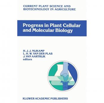 Progress in Plant Cellular and Molecular Biology: Proceedings of the VIIth International Congress on Plant Tissue and Cell Culture, Amsterdam, The ... and Biotechnology in Agriculture, 9, Band 9)