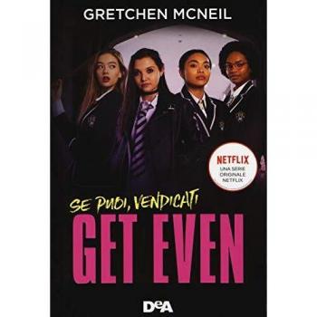 Get even. Se puoi, vendicati. Ediz. tie-in