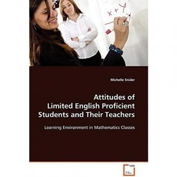 Attitudes of Limited English Proficient Students and Their Teachers