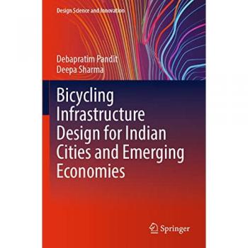 Sharma, Deepa: Bicycling Infrastructure Design for Indian Cities and Emerging Economies