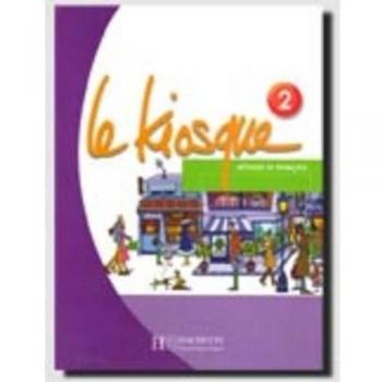 Le Kiosque 2: Methode de Francais