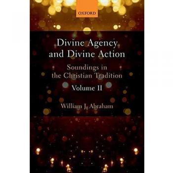 Divine Agency and Divine Action Volume II