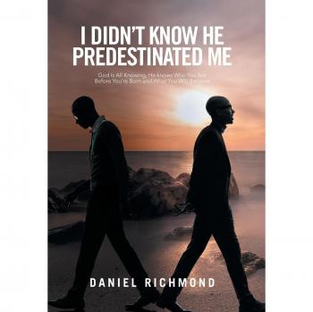 I Didn't Know He Predestinated Me: God Is All Knowing, He knows Who You Are Before You're Born and What You Will Become