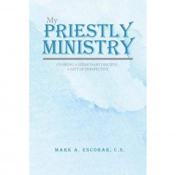 My Priestly Ministry: On Being a Missionary Disciple