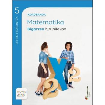 Koadernoa matematika 5 bigarren hiruhilekoa egiten jakin (Tapa blanda).