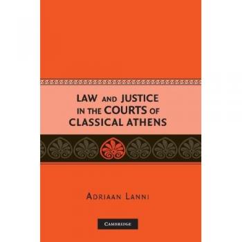 Law and Justice in the Courts of Classical Athens