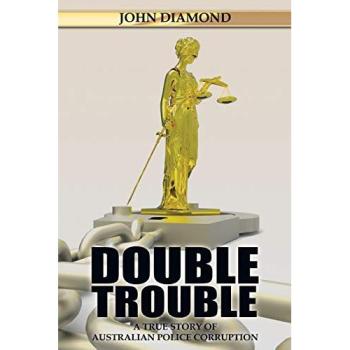 Double Trouble: A True Story of Australian Police Corruption