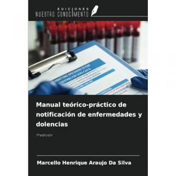 Da Silva, Marcello Henrique Araujo: Manual teórico-práctico de notificación de enfermedades y dolencias