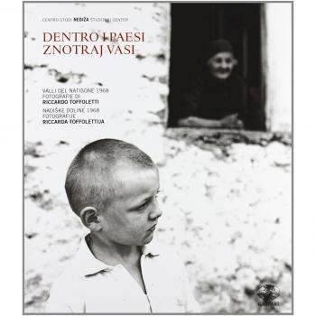 Dentro i paesi. Znotraj vasi. Valli del Natisone 1968. Nadiske doline 1968. Ediz. illustrata