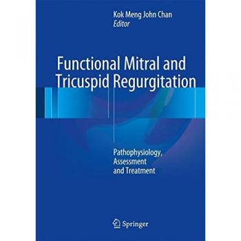 Functional Mitral and Tricuspid Regurgitation: Pathophysiology, Assessment and Treatment