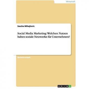 Social Media Marketing: Welchen Nutzen haben soziale Netzwerke für Unternehmen?