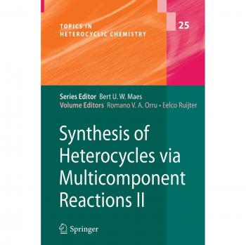 Synthesis of Heterocycles via Multicomponent Reactions II (Topics in Heterocyclic Chemistry, Band 25)