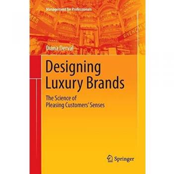 Designing Luxury Brands : The Science of Pleasing Customers’ Senses