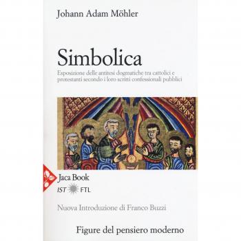 Simbolica. Esposizione delle antitesi dogmatiche tra cattolici e protestanti secondo i loro scritti confessionali pubblici