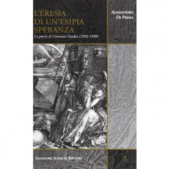 L'eresia di un'empia speranza. La poesia di Giovanni Giudici