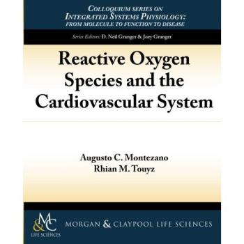 Montezano, Augusto C.: Reactive Oxygen Species and the Cardiovascular System