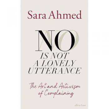 Ahmed, Sara: No Is Not a Lonely Utterance