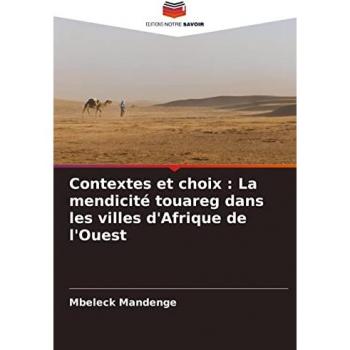 Contextes et choix : La mendicité touareg dans les villes d'Afrique de l'Ouest
