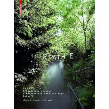 Breathe : Erkundungen unserer atmospharisch verflochtenen Zukunft
