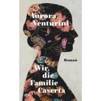 Wir, die Familie Caserta: Roman