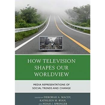 How Television Shapes Our Worldview: Media Representations of Social Trends and Change