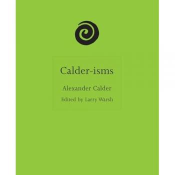 Calder-isms, Fachbücher von Warsh Larry, Alexander Calder