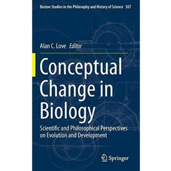 Conceptual Change in Biology, Alan C. Love