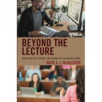 Beyond the Lecture: Interacting with Students and Shaping the Classroom Dynamic