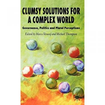 Clumsy Solutions for a Complex World
