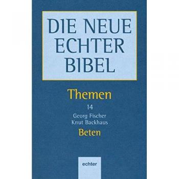 Die Neue Echter-Bibel. Kommentar: Beten: Perspektiven des Alten und Neuen Testaments: 14