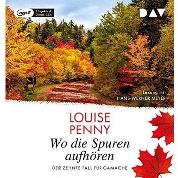 Wo die Spuren aufhören. Der zehnte Fall für Gamache