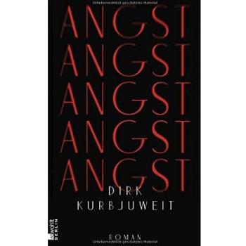 Dirk Kurbjuweit Angst