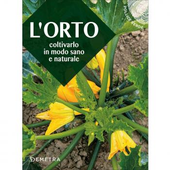 L' orto. Coltivarlo in modo sano e naturale