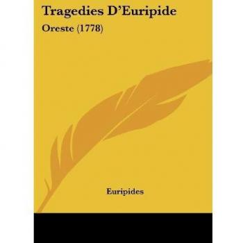 Tragedies D'Euripide: Oreste (1778)