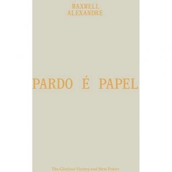 Maxwell Alexandre. Pardó é papel. The Glorious Victory and New Power