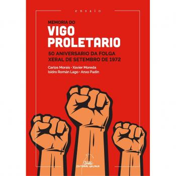 Memoria do Vigo proletario. 50 aniversario da folga xeral de setembro de 1972