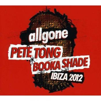 All Gone Pete Tong & Booka Shade Ibiza '12