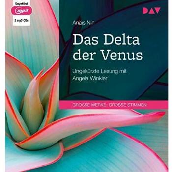 Das Delta der Venus: Ungekürzte Lesung mit Angela Winkler