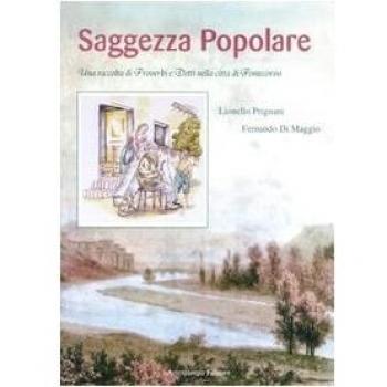 Saggezza popolare. Una raccolta di proverbi e detti nella città di Pontecorvo