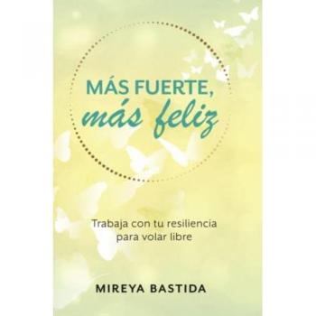 MÁS FUERTE, MÁS FELIZ
