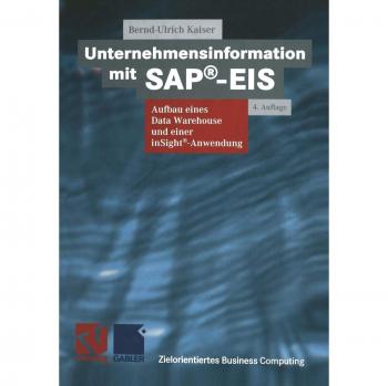 Unternehmensinformation mit Sap®-Eis: Aufbau Eines Data Warehouses Und Einer Insight®-Anwendung