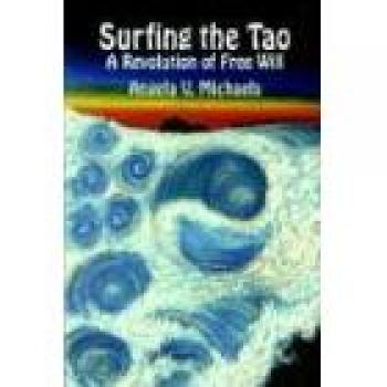 Surfing the Tao: A Revolution of Free Will