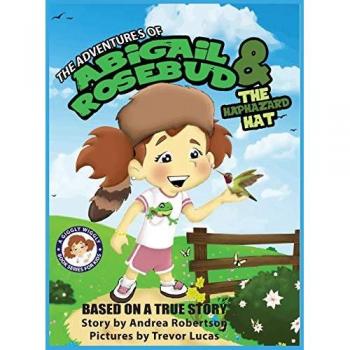 The Adventures of Abigail Rosebud and the Haphazard Hat (A Giggly Wiggly Book Series for Kids, Band 2)
