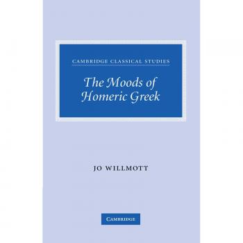 The Moods of Homeric Greek (Cambridge Classical Studies)
