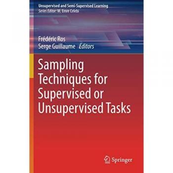 Sampling Techniques for Supervised or Unsupervised Tasks (Unsupervised and Semi-Supervised Learning)